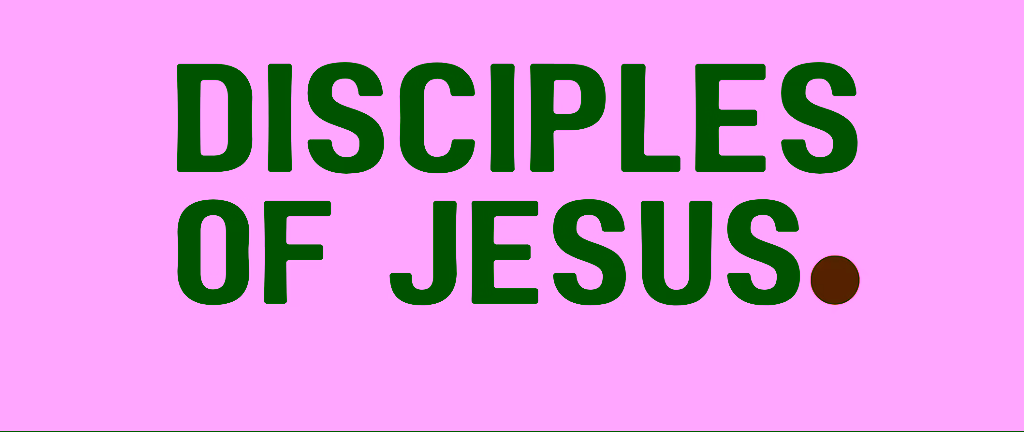 Disciples of Jesus.